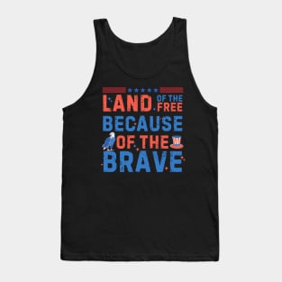 Land Of The Free Because Of The Brave Usa Veteran Tank Top